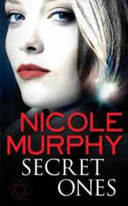 The Secret Ones by Nicole Murphy 